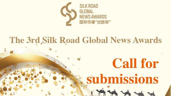 The 3rd Silk Road Global News Awards calls for submission