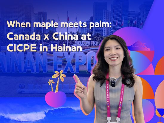 When maple meets palm: Canada x China at CICPE in Hainan