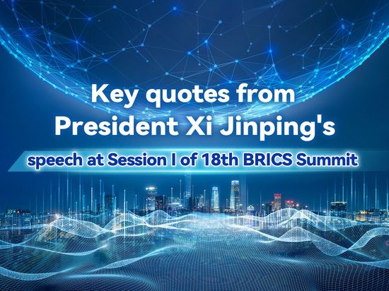 Key quotes from President Xi Jinping's speech at Session I of 18th BRICS Summit