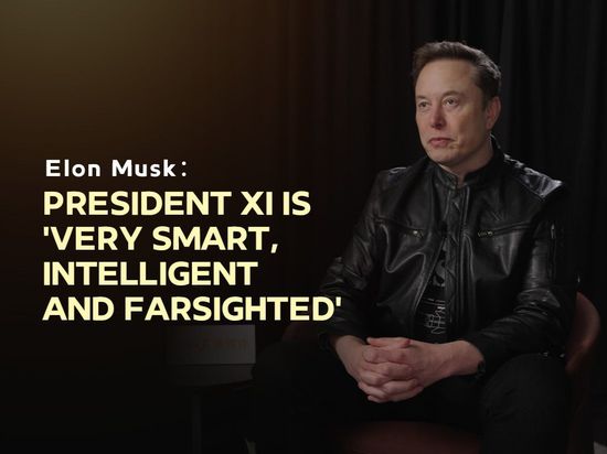 Elon Musk: President Xi is 'very smart, intelligent and farsighted'